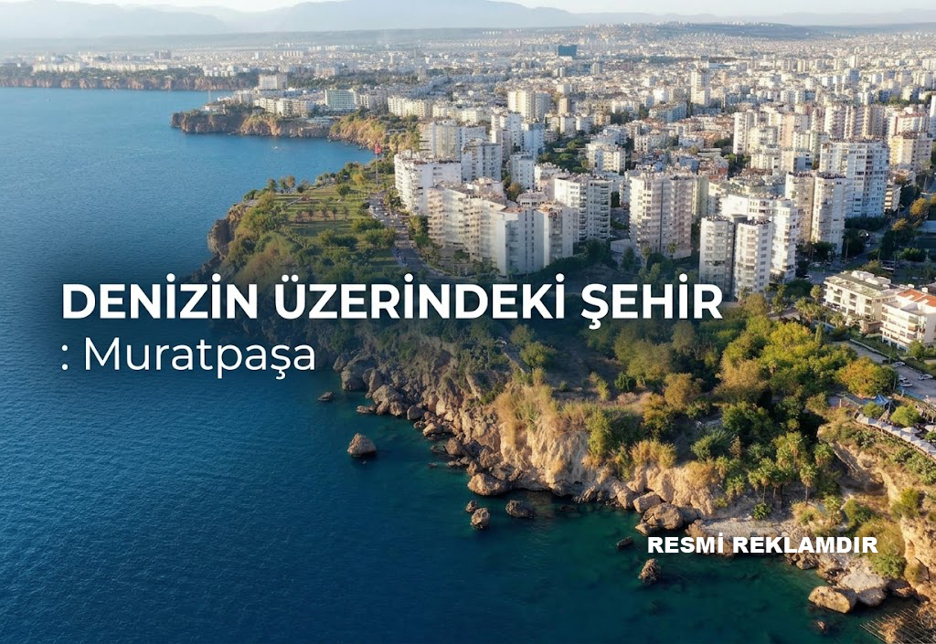 24.06.2026 - Denizin Üzerindeki Şehir : Muratpaşa Resmi Reklamdır - Toros Gazetesi